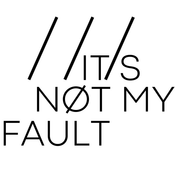 Its Not My Fault Music