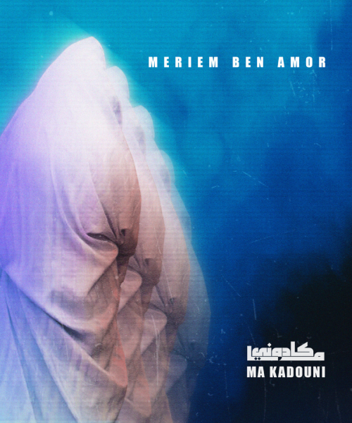 Ma Kadouni by Meriem Ben Amor
