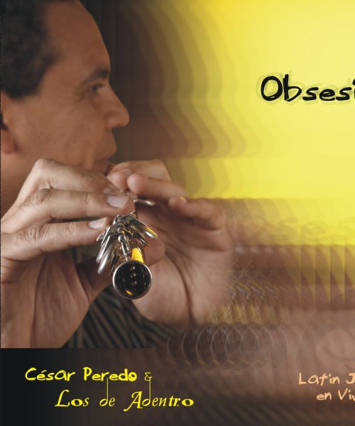 Cesar Peredo - Obsesion - Latin jazz 2011 by Cesar Peredo
