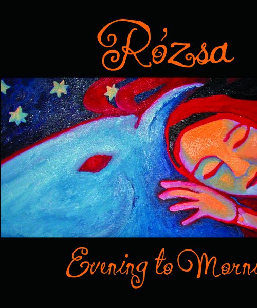 Rozsa CD - Evening to morning by Rozsa