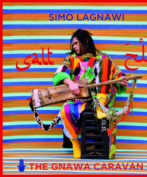The Gnawa Caravan: Salt by Simo Lagnawi by Simo Lagnawi
