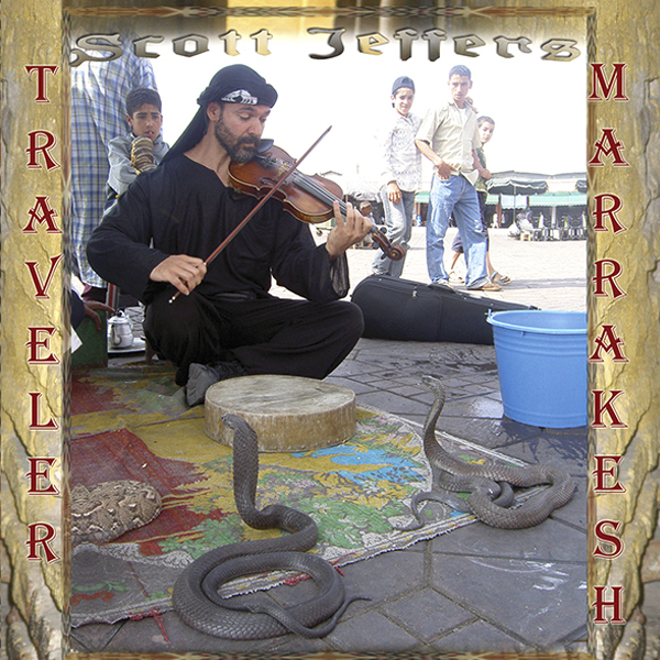 Marrakesh - 2012 CD release by Scott Jeffers Traveler