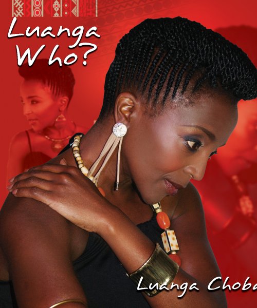 CD cover of my debut album:LUANGA WHO? by Luanga Choba by Luanga Choba