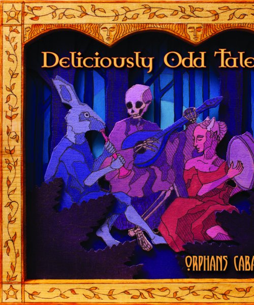 Deliciously Odd Tales by Orphans Cabaret