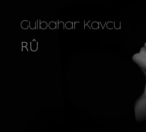 Rû by Gulbahar Kavcu
