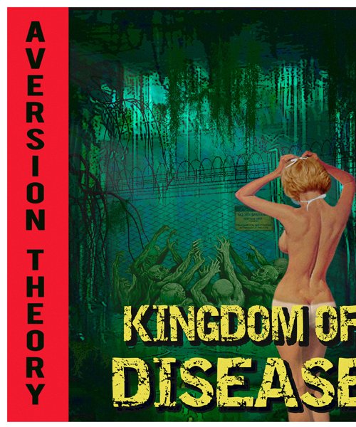 Kingdom Of Disease by Aversion Theory