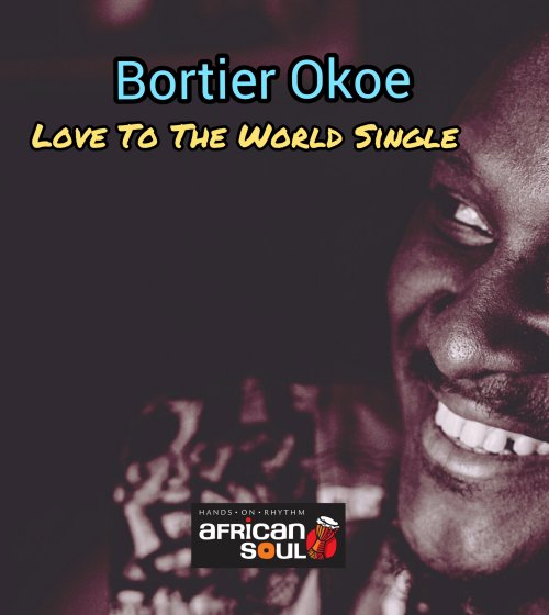 Bortier Okoe - Love To The World Official Artwork by Bortier Okoe