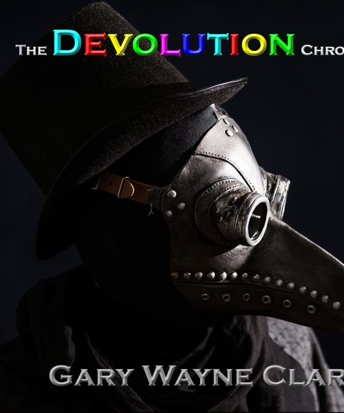 Devolution by Gary Wayne Clark