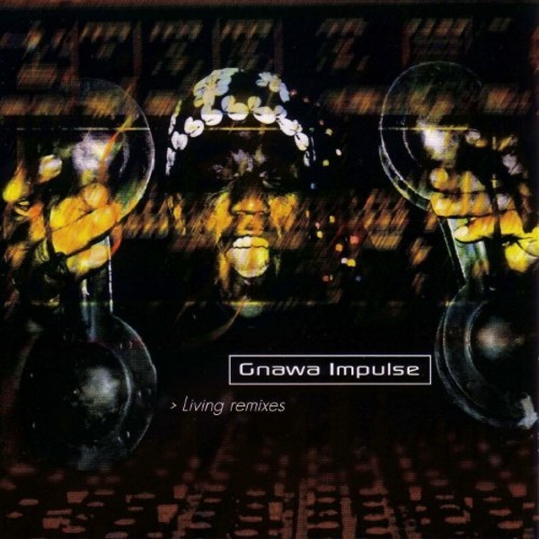 Gnawa Impulse Cover Living Remixes by Gnawa Impulse