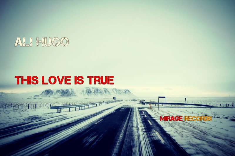 This Love Is True by Ali Hugo