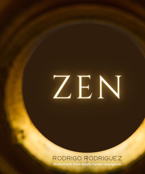  Zen (Shakuhachi, Koto, Guqin, Yanqin, Gayageum) by Rodrigo Rodríguez