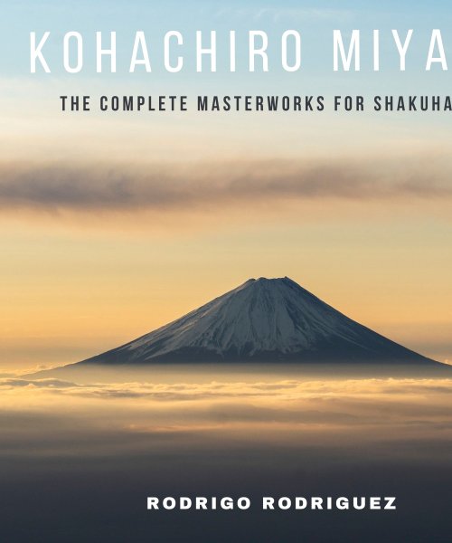 Kohachiro Miyata: The Complete Masterworks for shakuhachi by Rodrigo Rodríguez