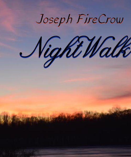 Night Walk by Joseph FireCrow