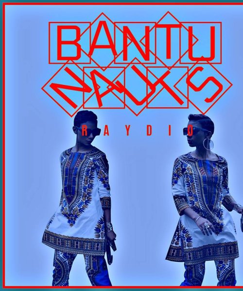 BantuNauts Raydio - Afro/Beats/Hip Hop / Listen to the Audio at https://bit.ly/34IhJSp \